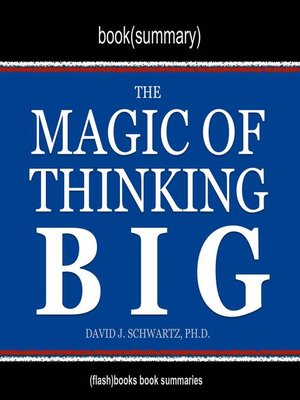cover image of The Magic of Thinking Big by David J. Schwartz--Book Summary